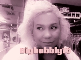 Bigbubbly76