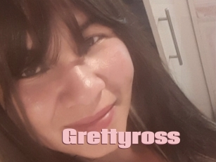 Grettyross