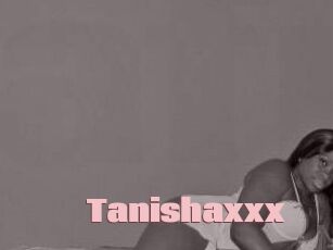 Tanishaxxx