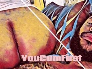 YouCumFirst